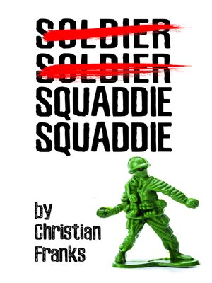 cover image of Soldier, Soldier, Squaddie, Squaddie